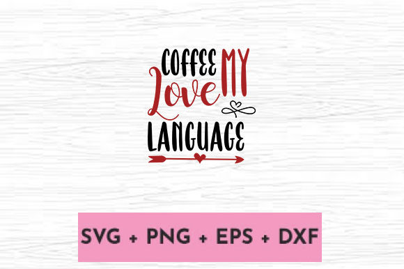 COFFEE MY LOVE LANGUAGE