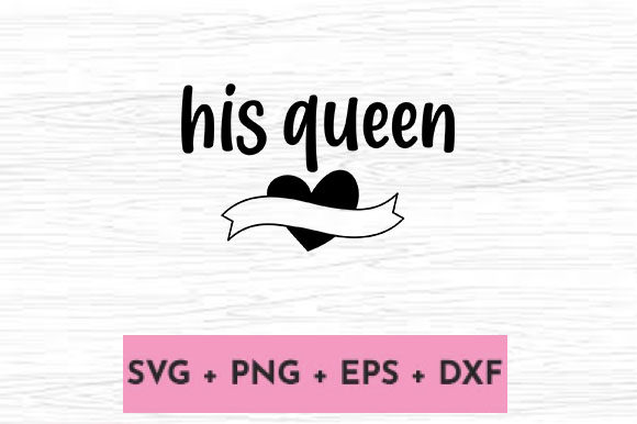 HIS QUEEN Graphics for Crafts & Local Branding
