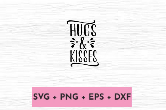 HUGS KISSES Graphics for Crafts
