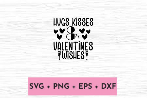 HUGS KISSES VALENTINES WISHES Graphics for Crafts