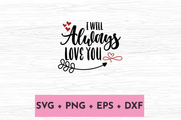 I WILL ALWAYS LOVE YOU Graphics for Crafts