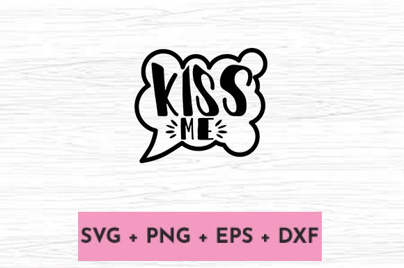 KISS ME Graphics for Crafts & Content Publishing