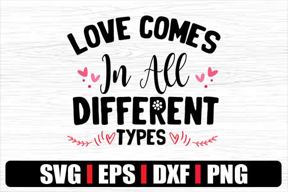 Love Comes in All Different Types Graphics