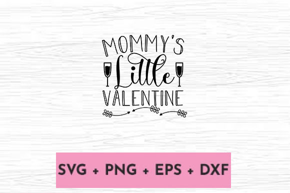 MOMMY S LITTLE VALENTINE Graphics for Crafts & Local Branding