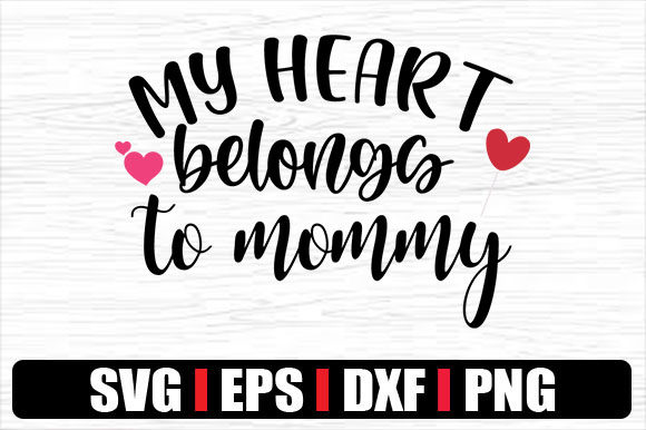 My Heart Belongs to Mommy: Graphics for Crafts