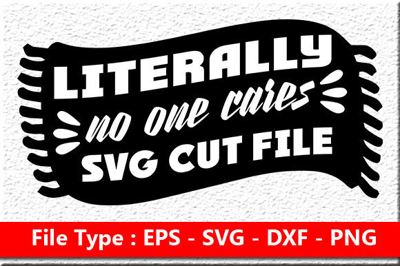Sassy Quote Design Literally No One Cares
