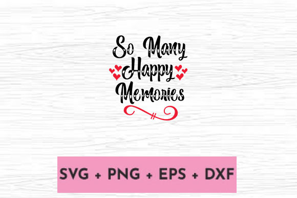 So MANY HAPPY MEMORIES Graphics for Crafts