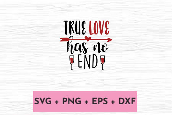 TRUE LOVE HAS NO END Graphics for Crafts