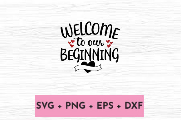 WELCOME to OUR BEGINNING Graphics for Crafts