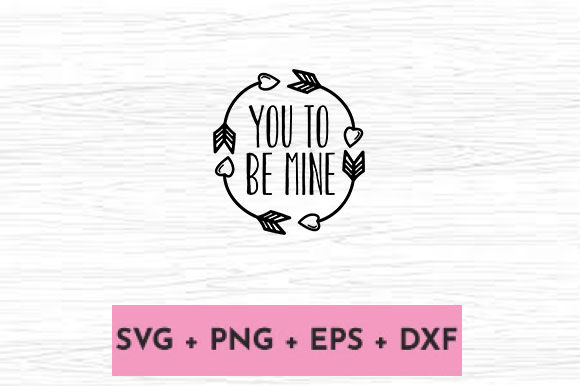 YOU to BE MINE: Graphics for Crafts